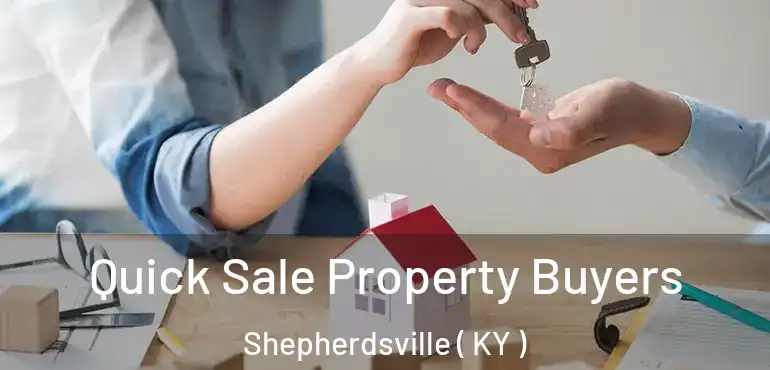  Quick Sale Property Buyers Shepherdsville ( KY )