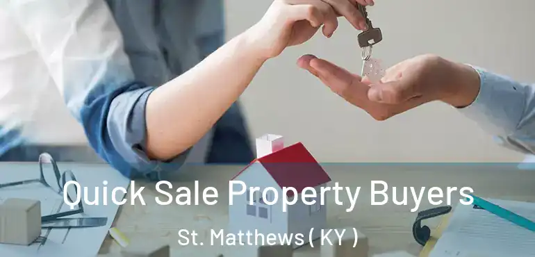  Quick Sale Property Buyers St. Matthews ( KY )