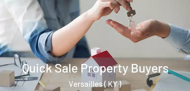  Quick Sale Property Buyers Versailles ( KY )