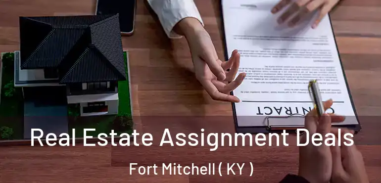  Real Estate Assignment Deals Fort Mitchell ( KY )