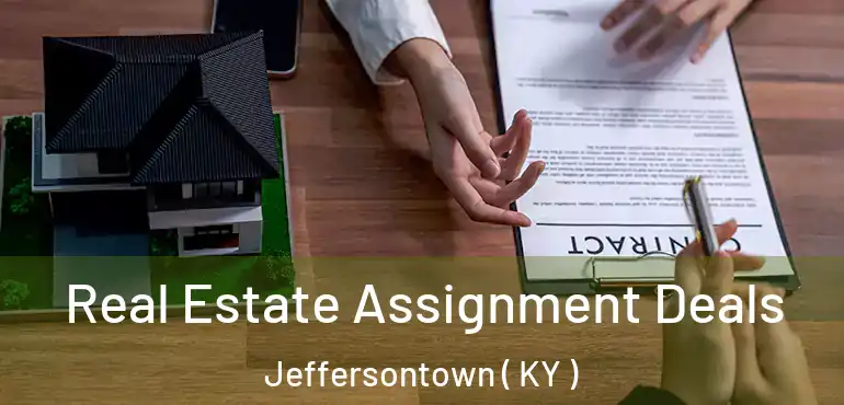  Real Estate Assignment Deals Jeffersontown ( KY )