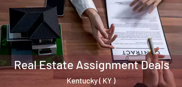  Real Estate Assignment Deals Kentucky ( KY )