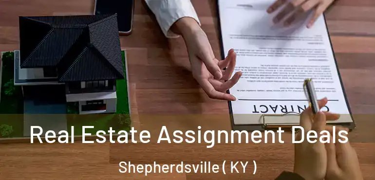  Real Estate Assignment Deals Shepherdsville ( KY )