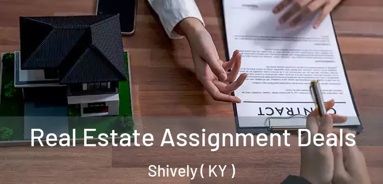  Real Estate Assignment Deals Shively ( KY )