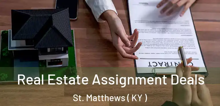  Real Estate Assignment Deals St. Matthews ( KY )