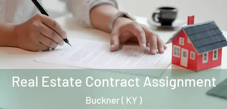  Real Estate Contract Assignment Buckner ( KY )