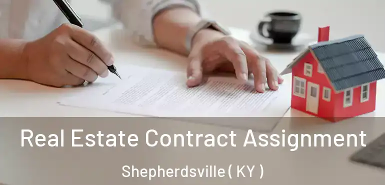  Real Estate Contract Assignment Shepherdsville ( KY )