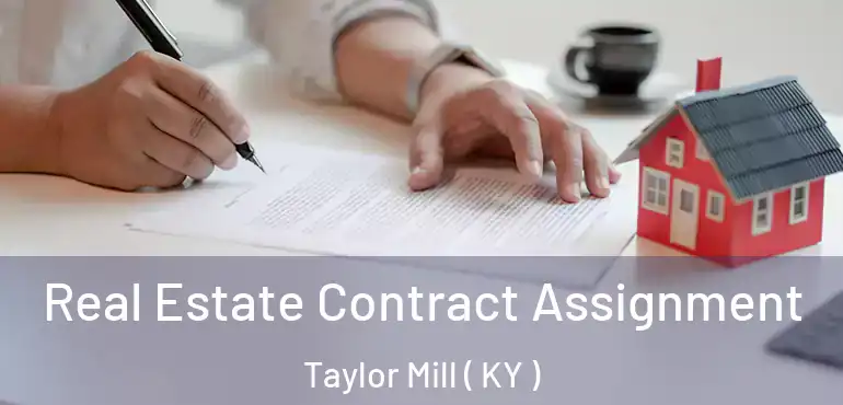  Real Estate Contract Assignment Taylor Mill ( KY )