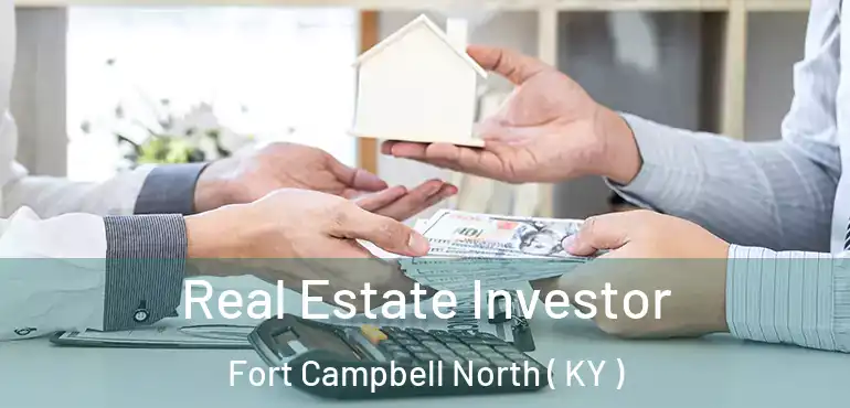  Real Estate Investor Fort Campbell North ( KY )