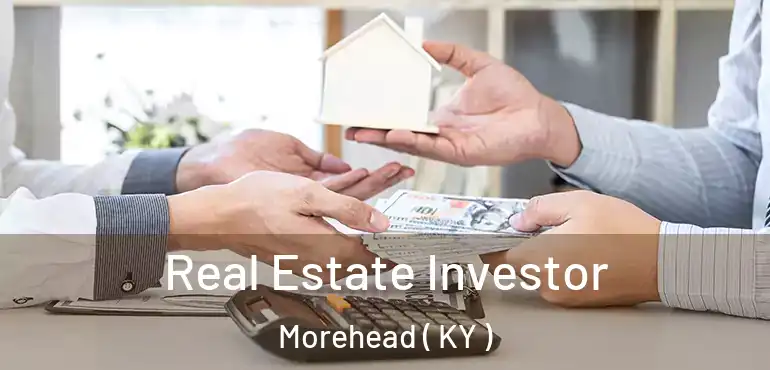  Real Estate Investor Morehead ( KY )