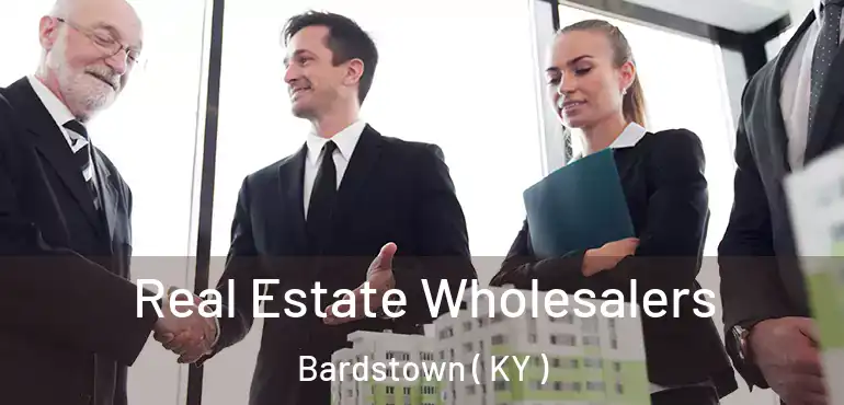  Real Estate Wholesalers Bardstown ( KY )