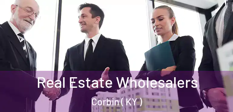  Real Estate Wholesalers Corbin ( KY )