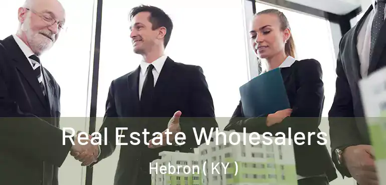  Real Estate Wholesalers Hebron ( KY )