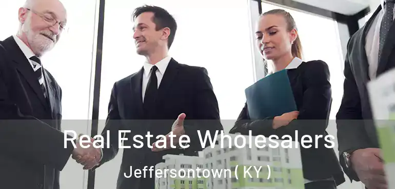  Real Estate Wholesalers Jeffersontown ( KY )