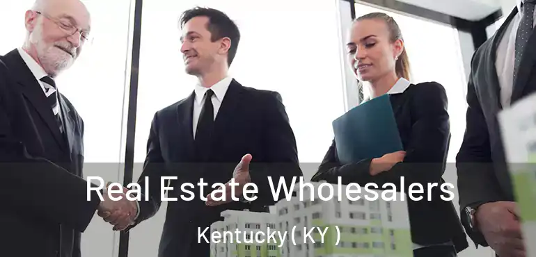  Real Estate Wholesalers Kentucky ( KY )