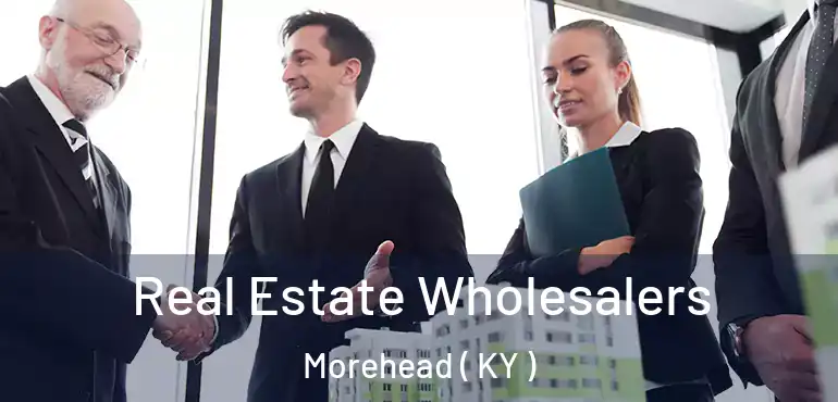  Real Estate Wholesalers Morehead ( KY )
