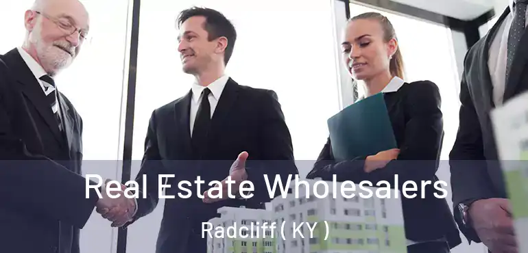  Real Estate Wholesalers Radcliff ( KY )