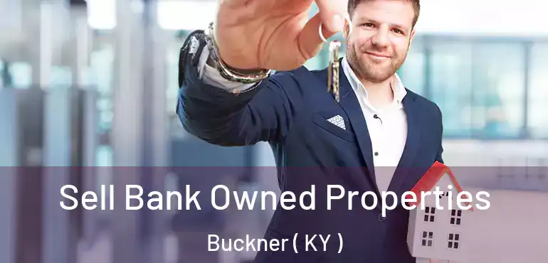  Sell Bank Owned Properties Buckner ( KY )