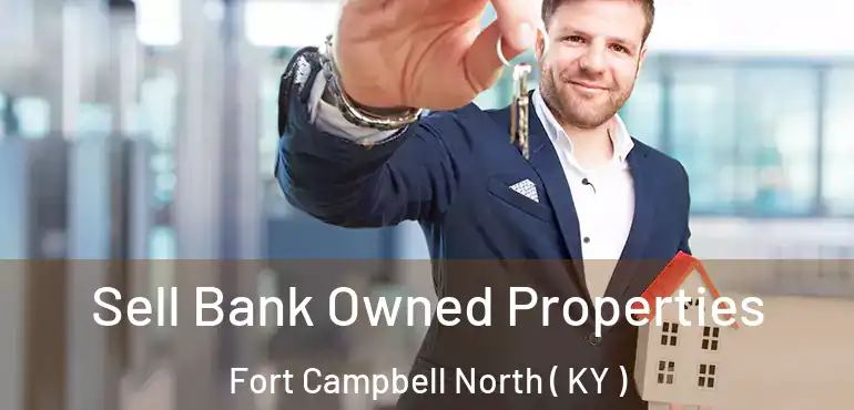  Sell Bank Owned Properties Fort Campbell North ( KY )