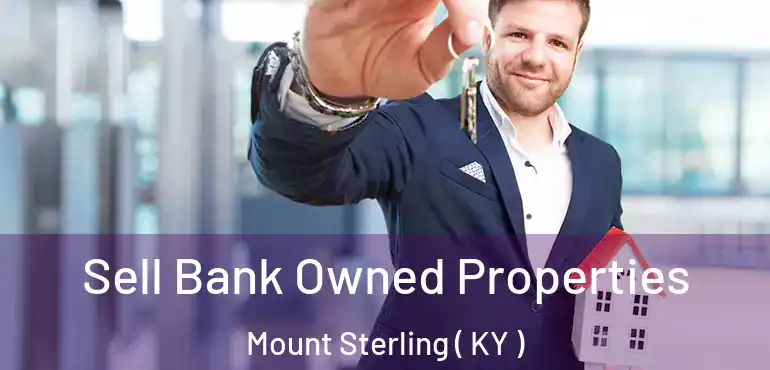  Sell Bank Owned Properties Mount Sterling ( KY )