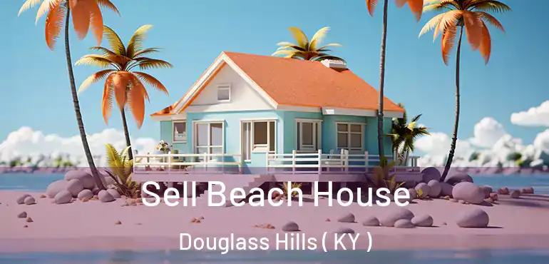  Sell Beach House Douglass Hills ( KY )
