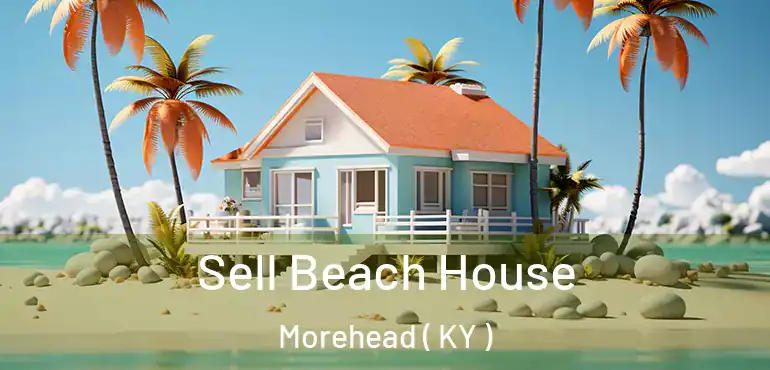  Sell Beach House Morehead ( KY )