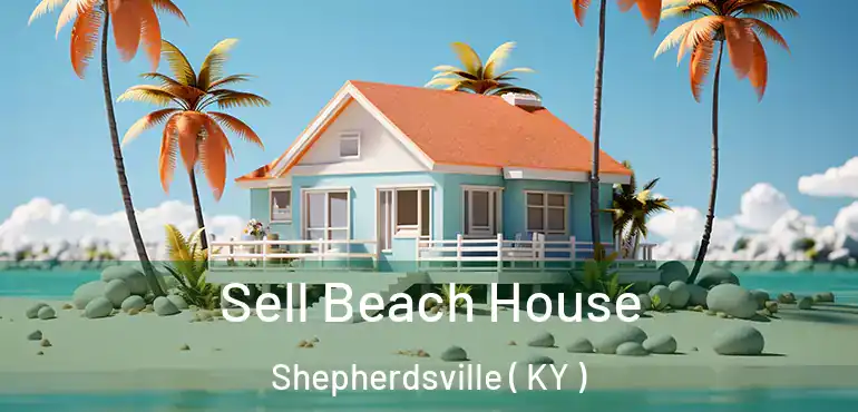  Sell Beach House Shepherdsville ( KY )