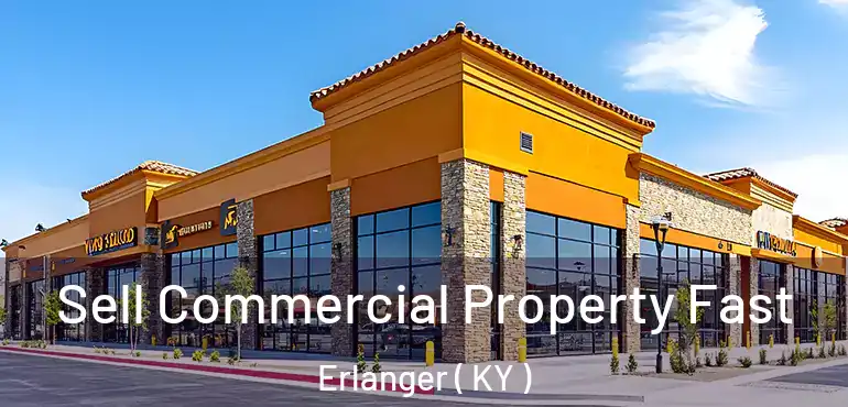  Sell Commercial Property Fast Erlanger ( KY )