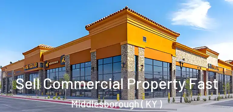  Sell Commercial Property Fast Middlesborough ( KY )