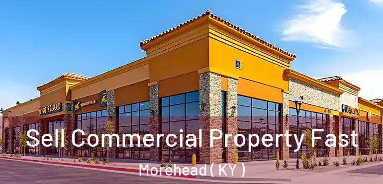 Sell Commercial Property Fast Morehead ( KY )