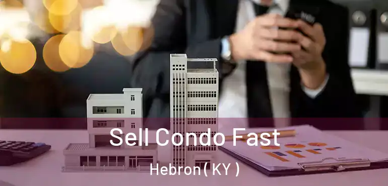  Sell Condo Fast Hebron ( KY )