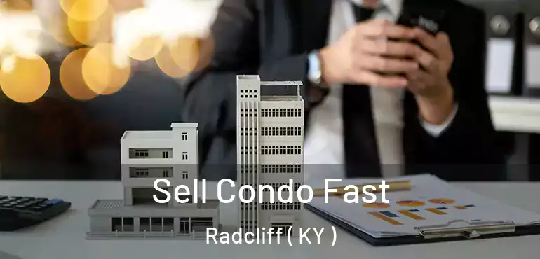  Sell Condo Fast Radcliff ( KY )