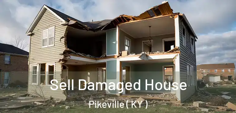  Sell Damaged House Pikeville ( KY )