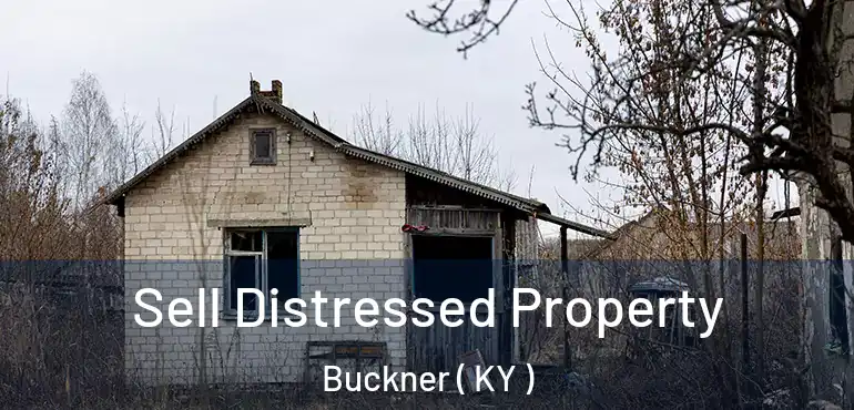  Sell Distressed Property Buckner ( KY )