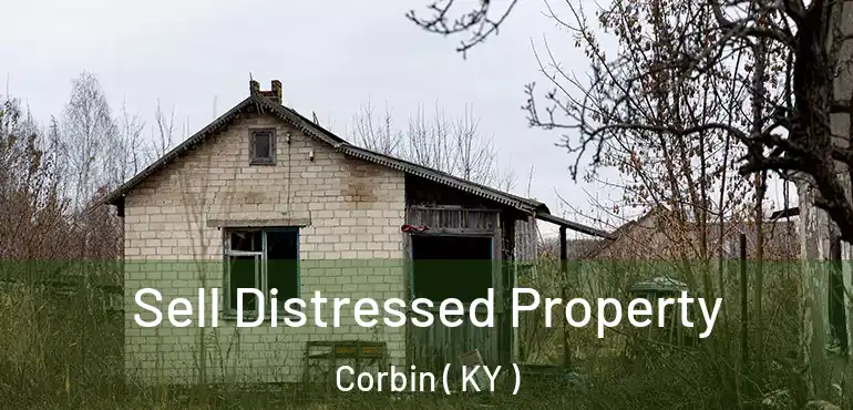  Sell Distressed Property Corbin ( KY )