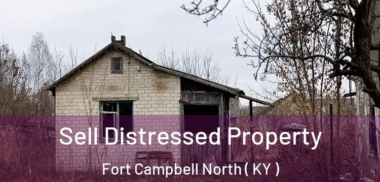  Sell Distressed Property Fort Campbell North ( KY )