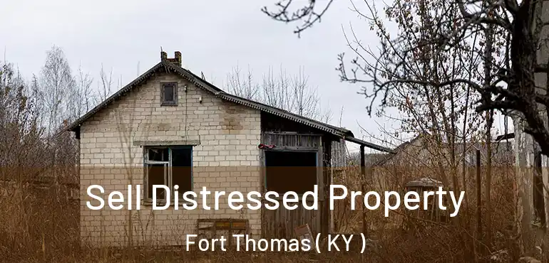  Sell Distressed Property Fort Thomas ( KY )