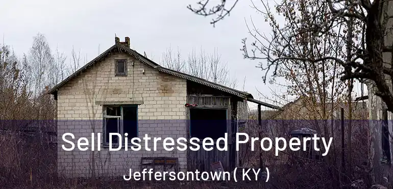  Sell Distressed Property Jeffersontown ( KY )