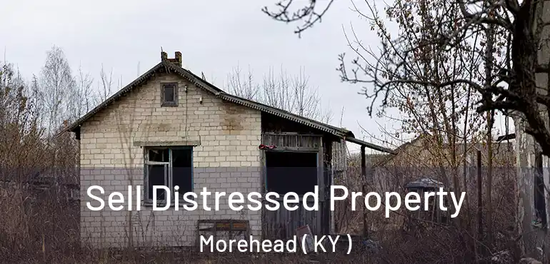  Sell Distressed Property Morehead ( KY )