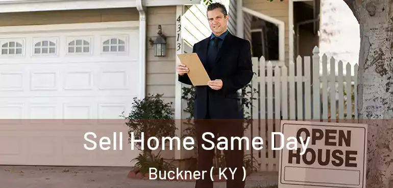  Sell Home Same Day Buckner ( KY )