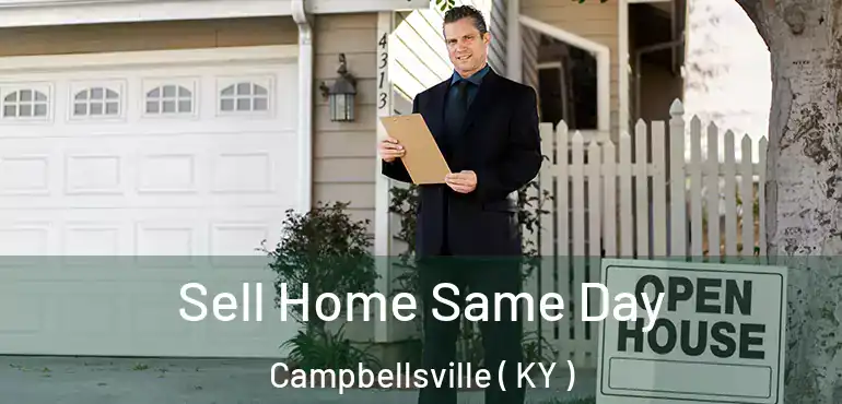  Sell Home Same Day Campbellsville ( KY )