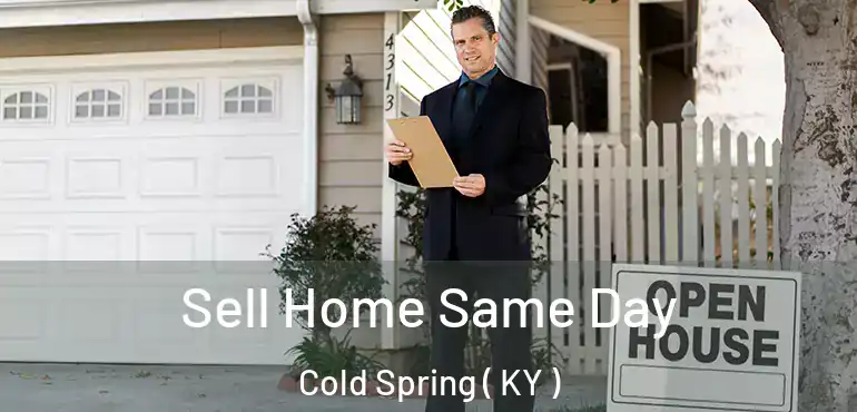  Sell Home Same Day Cold Spring ( KY )