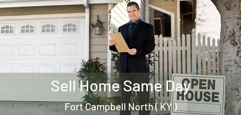  Sell Home Same Day Fort Campbell North ( KY )