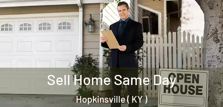  Sell Home Same Day Hopkinsville ( KY )