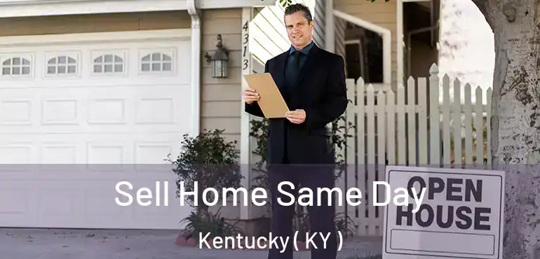  Sell Home Same Day Kentucky ( KY )
