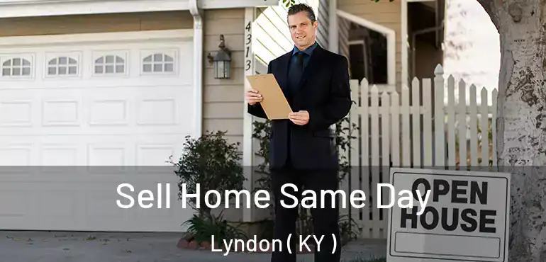  Sell Home Same Day Lyndon ( KY )