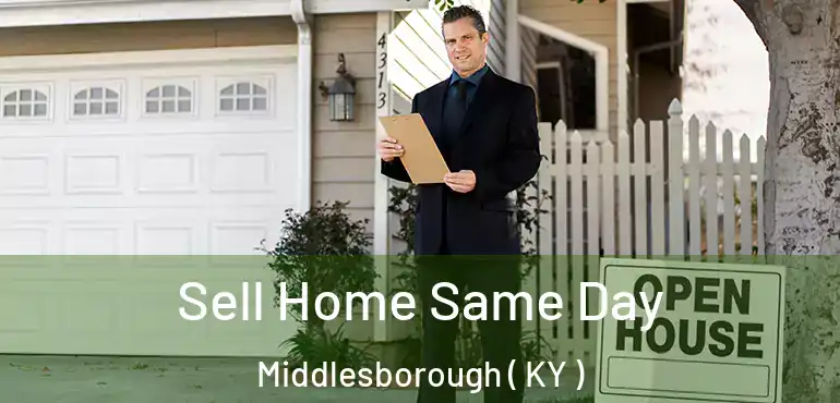  Sell Home Same Day Middlesborough ( KY )