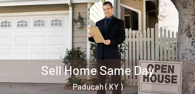  Sell Home Same Day Paducah ( KY )