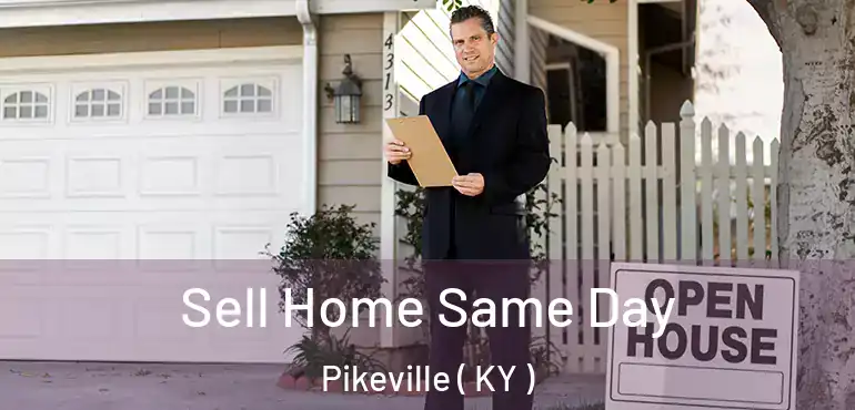  Sell Home Same Day Pikeville ( KY )