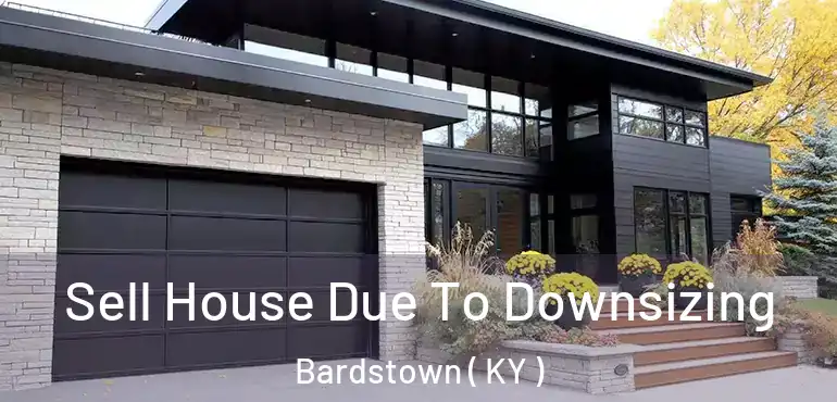  Sell House Due To Downsizing Bardstown ( KY )